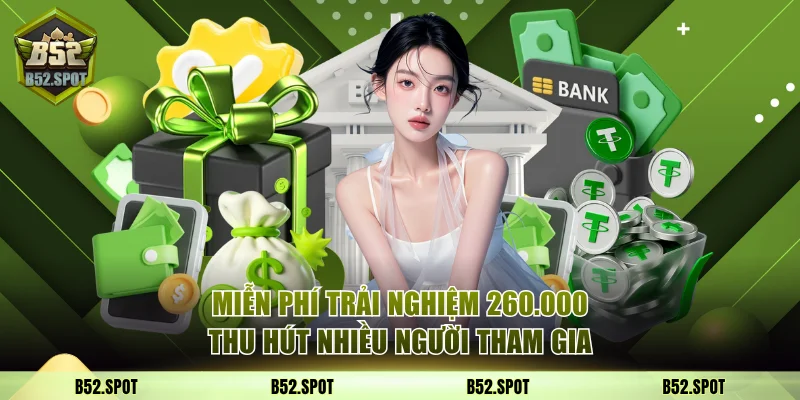 Miễn phí trải nghiệm 260.000 thu hút nhiều người tham gia