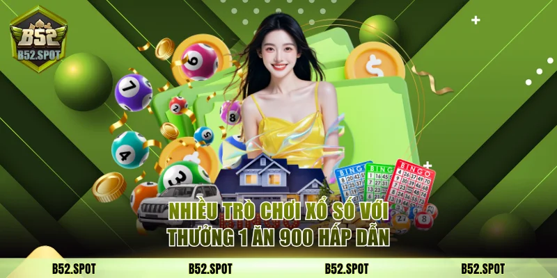 Giới Thiệu B52 Club - Cổng Game Bom Tấn Top Đầu Châu Á 5 Nhiều trò chơi xổ số với thưởng 1 ăn 900 hấp dẫn